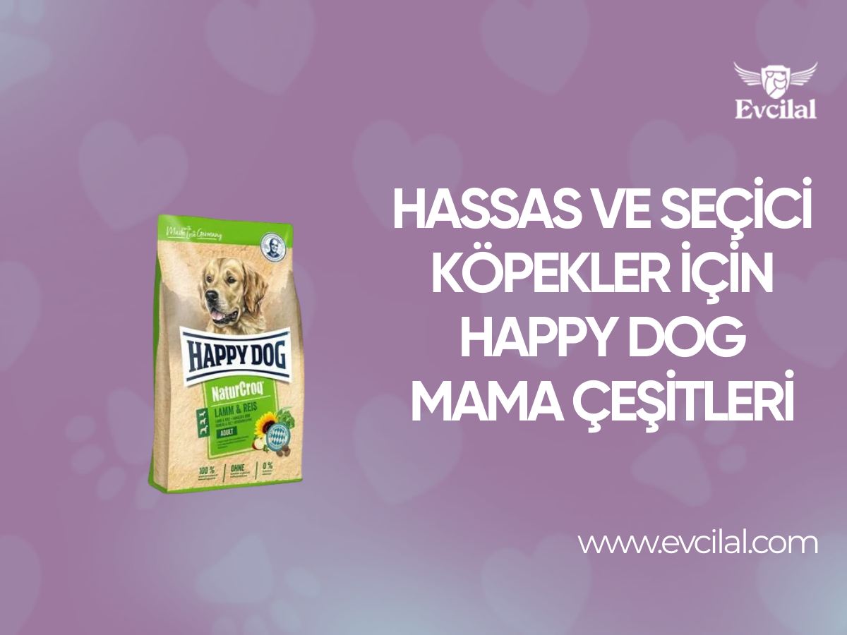 Hassas ve Seçici Köpekler İçin Happy Dog Köpek Maması Çeşitleri